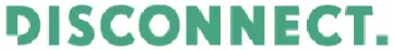 Disconnect Disconnect