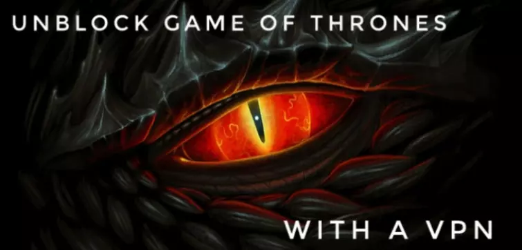 Débloquer Game Of Thrones Avec Un Vpn